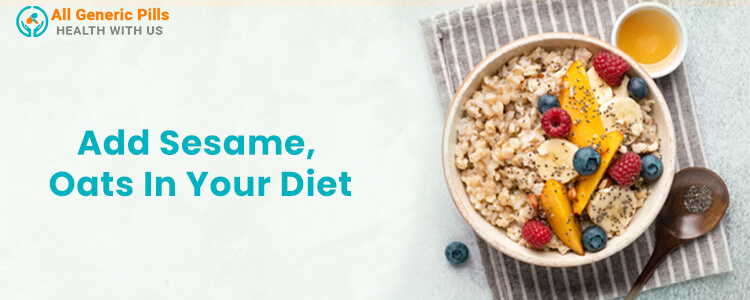 Add sesame, oats in your diet
