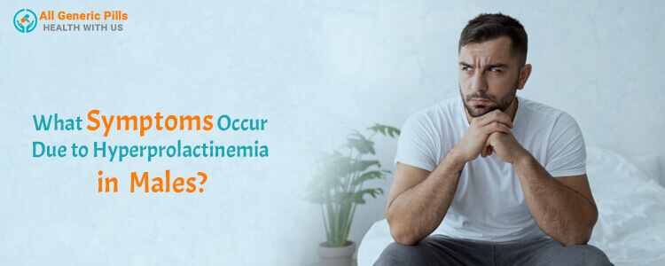 What symptoms occur due to hyperprolactinemia in males?